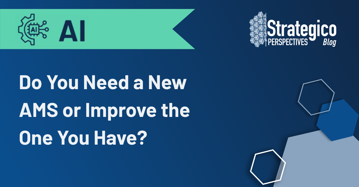 Do You Need a New AMS or Improve the One You Have?
