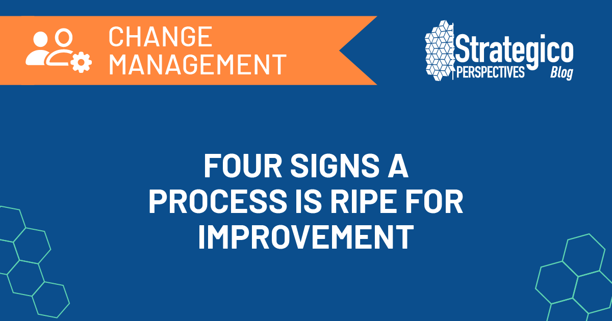 Four Signs a Process is Ripe for Improvement