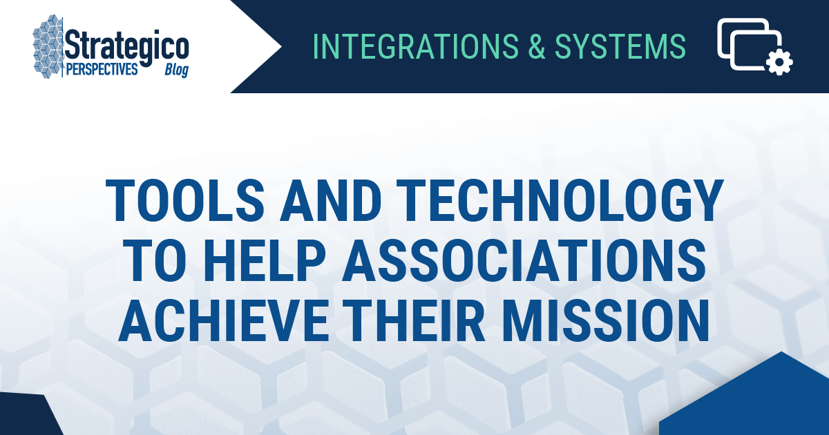 Tools and Technology  to Help Associations Achieve Their Mission