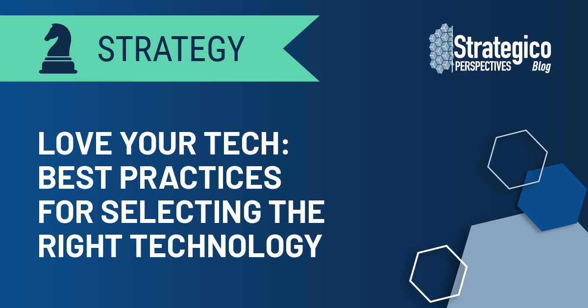 Love Your Tech: Best Practices for Selecting the Right Technology