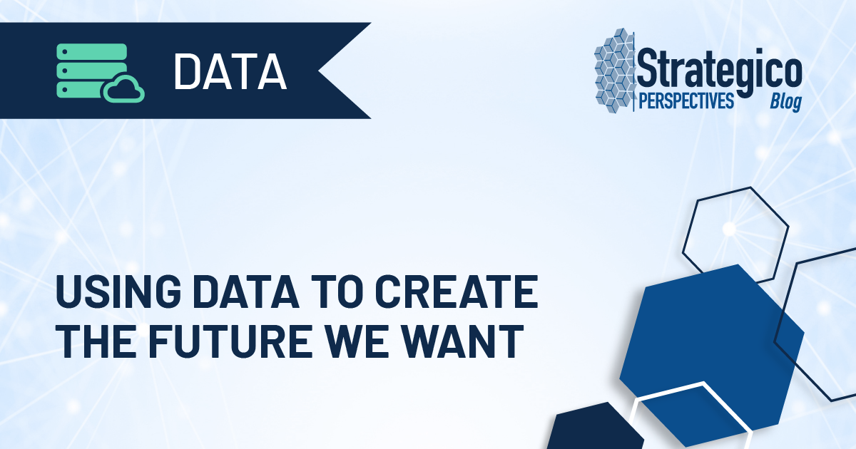 Using Data to Create the Future We Want