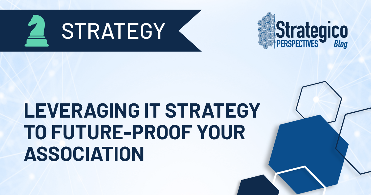 Stop Playing Catch-Up and Build an IT Strategy That Future-Proofs Your Association