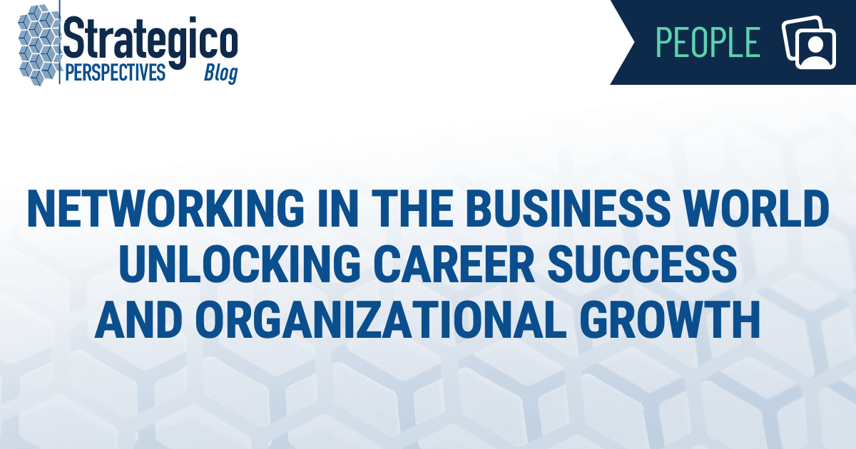 Networking in the Business World Unlocking Career Success and Organizational Growth