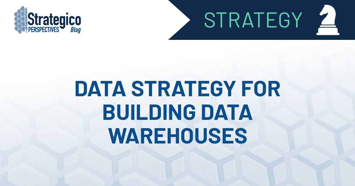 Data Strategy for Building Data Warehouses