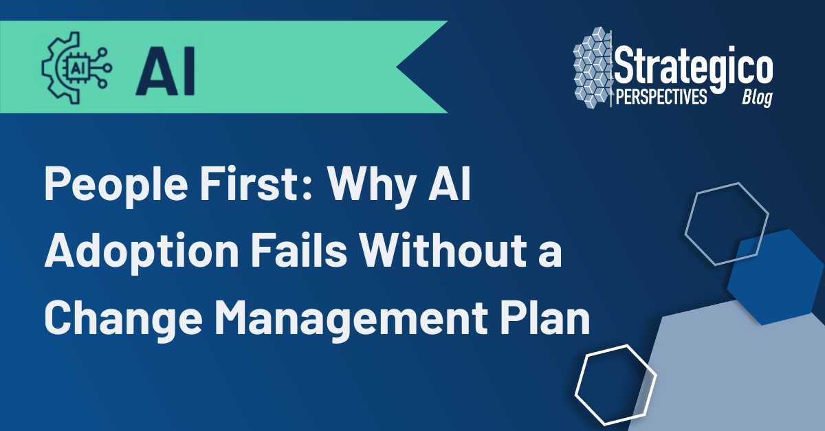 People First: Why AI Adoption Fails Without a Change Management Plan