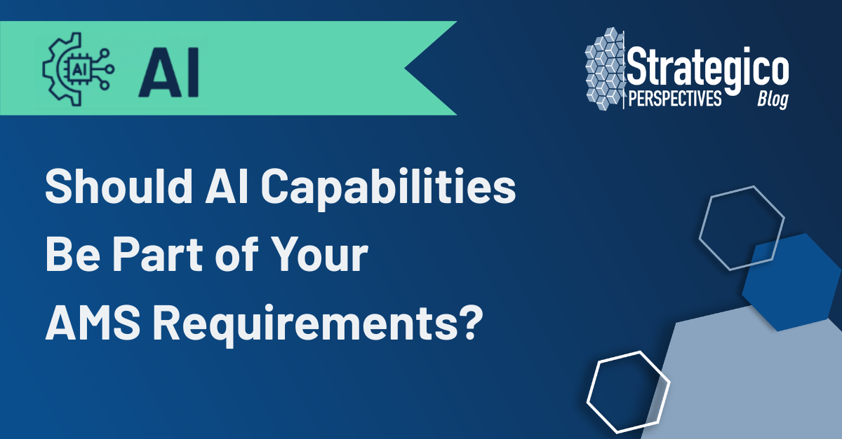Should AI Capabilities Be Part of Your AMS Requirements?