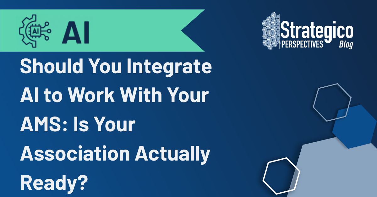 Should You Integrate AI to Work With Your AMS: Is Your Association Actually Ready?