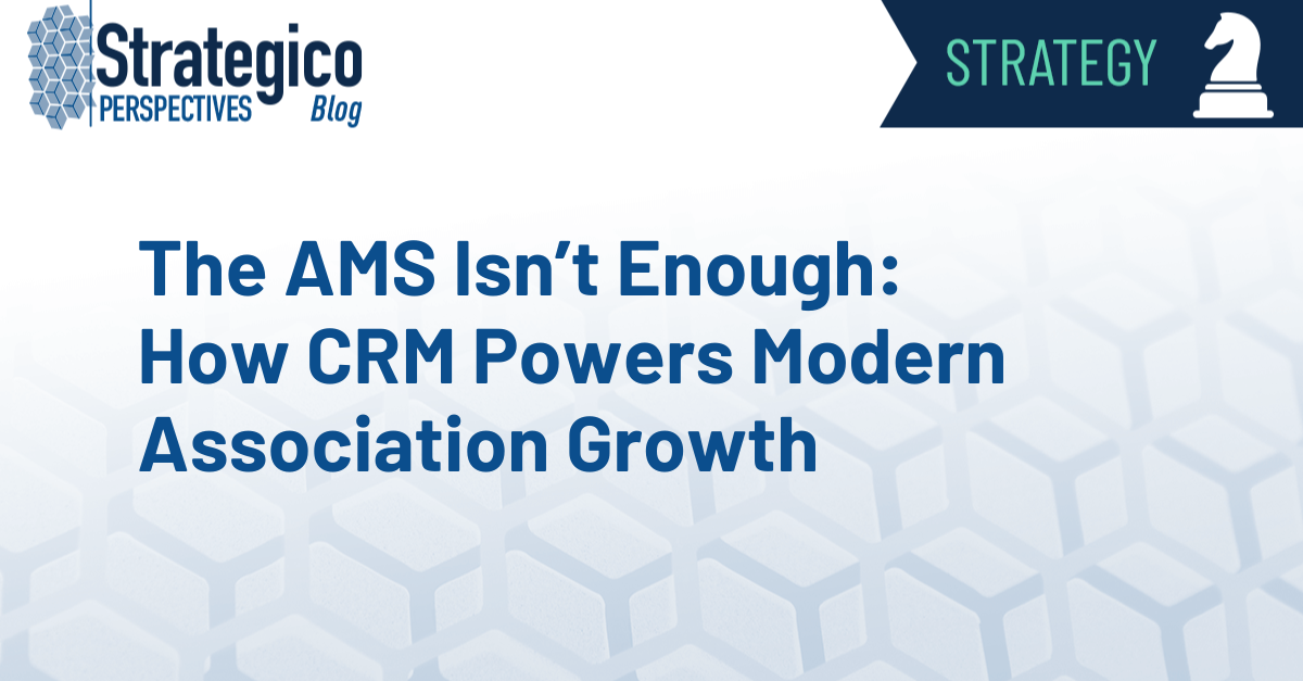 The AMS Isn’t Enough: How CRM Powers Modern Association Growth