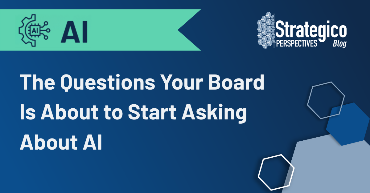 The Questions Your Board Is About to Start Asking About AI
