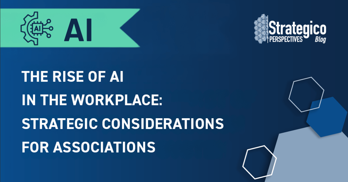 The Rise of AI in the Workplace: Strategic Considerations for Associations