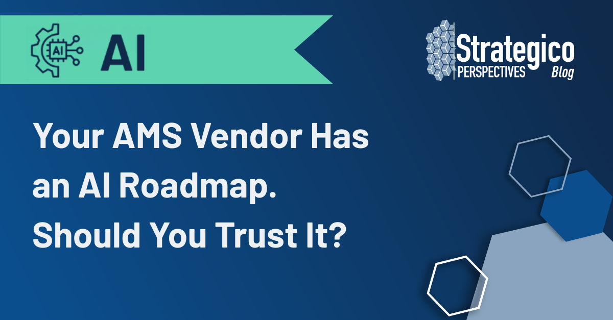 Your AMS Vendor Has an AI Roadmap. Should You Trust It?
