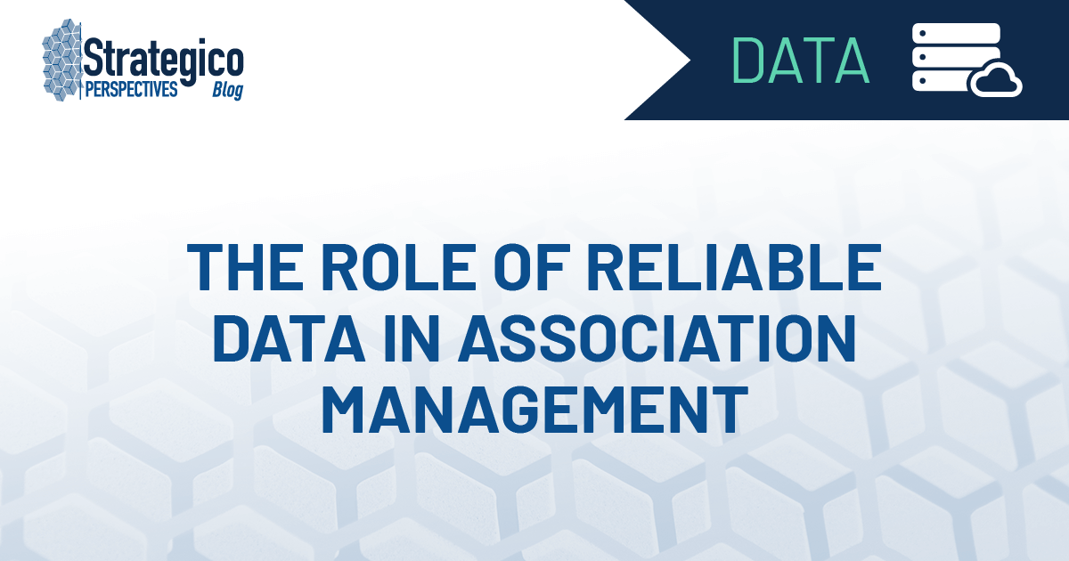 The Role of Reliable Data in Association Management